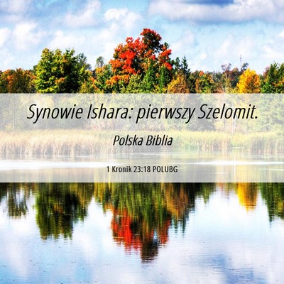 Picture 06 - 1 Kronik 23:18 POLUBG - Synowie Ishara: pierwszy - Bible Verse Picture