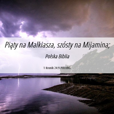 Picture 06 - 1 Kronik 24:9 POLUBG - Piąty na Malkiasza, szósty na - Bible Verse Picture