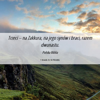 Picture 06 - 1 Kronik 25:10 POLUBG - Trzeci – na Zakkura, na jego synów i braci, - Bible Verse Picture