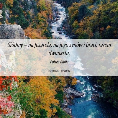 Picture 06 - 1 Kronik 25:14 POLUBG - Siódmy – na Jesarela, na jego synów i braci, - Bible Verse Picture