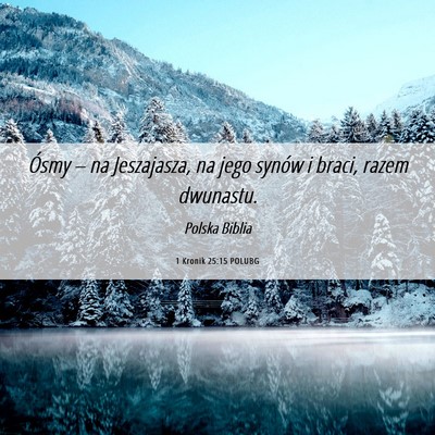 Picture 06 - 1 Kronik 25:15 POLUBG - Ósmy – na Jeszajasza, na jego synów i braci, - Bible Verse Picture