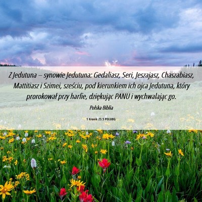 Picture 06 - 1 Kronik 25:3 POLUBG - Z Jedutuna – synowie Jedutuna: Gedaliasz, Seri, - Bible Verse Picture
