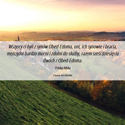 Picture 06 - 1 Kronik 26:8 POLUBG - Wszyscy ci byli z synów Obed-Edoma, oni, ich - Bible Verse Picture
