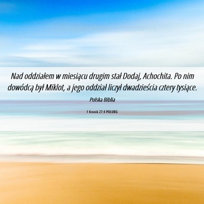 Picture 06 - 1 Kronik 27:4 POLUBG - Nad oddziałem w miesiącu drugim stał Dodaj, - Bible Verse Picture