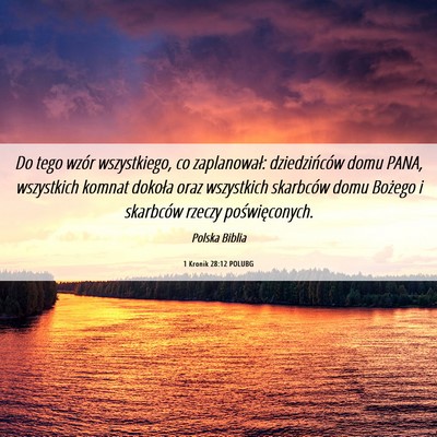 Picture 06 - 1 Kronik 28:12 POLUBG - Do tego wzór wszystkiego, co zaplanował: - Bible Verse Picture