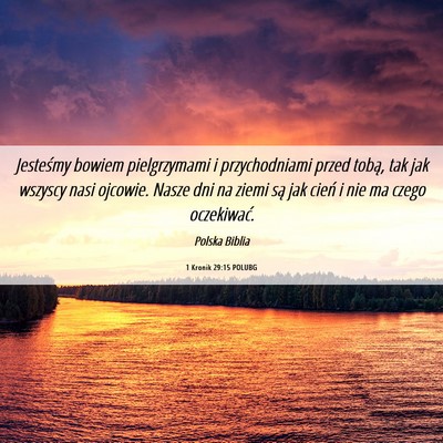 Picture 06 - 1 Kronik 29:15 POLUBG - Jesteśmy bowiem pielgrzymami i przychodniami - Bible Verse Picture