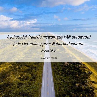 Picture 06 - 1 Kronik 6:15 POLUBG - A Jehocadak trafił do niewoli, gdy PAN - Bible Verse Picture