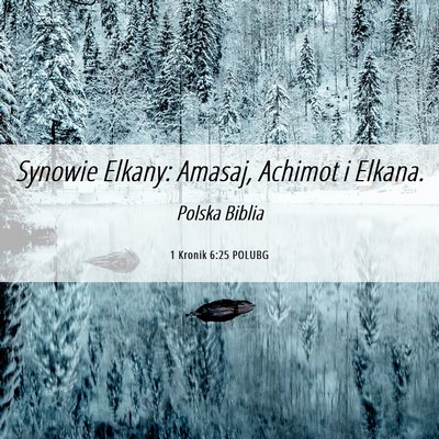 Picture 06 - 1 Kronik 6:25 POLUBG - Synowie Elkany: Amasaj, Achimot i - Bible Verse Picture