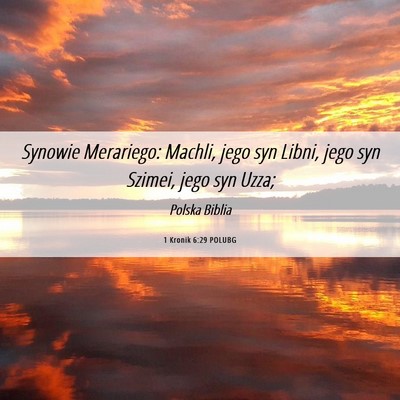 Picture 06 - 1 Kronik 6:29 POLUBG - Synowie Merariego: Machli, jego syn Libni, jego - Bible Verse Picture