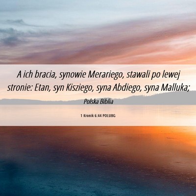 Picture 06 - 1 Kronik 6:44 POLUBG - A ich bracia, synowie Merariego, stawali po lewej - Bible Verse Picture