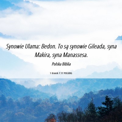 Picture 06 - 1 Kronik 7:17 POLUBG - Synowie Ulama: Bedon. To są synowie Gileada, - Bible Verse Picture