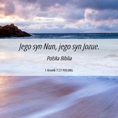 Picture 06 - 1 Kronik 7:27 POLUBG - Jego syn Nun, jego syn - Bible Verse Picture