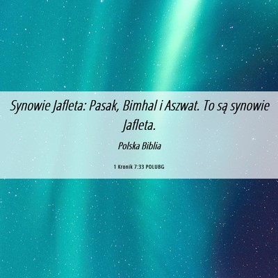 Picture 06 - 1 Kronik 7:33 POLUBG - Synowie Jafleta: Pasak, Bimhal i Aszwat. To są - Bible Verse Picture