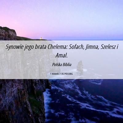 Picture 06 - 1 Kronik 7:35 POLUBG - Synowie jego brata Chelema: Sofach, Jimna, - Bible Verse Picture
