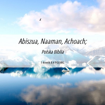 Picture 06 - 1 Kronik 8:4 POLUBG - Abiszua, Naaman, - Bible Verse Picture
