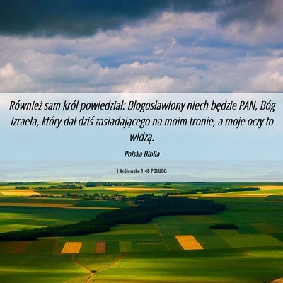 Picture 06 - 1 Królewska 1:48 POLUBG - Również sam król powiedział: Błogosławiony - Bible Verse Picture