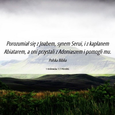 Picture 06 - 1 Królewska 1:7 POLUBG - Porozumiał się z Joabem, synem Serui, i z - Bible Verse Picture