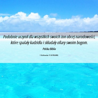 Picture 06 - 1 Królewska 11:8 POLUBG - Podobnie uczynił dla wszystkich swoich żon - Bible Verse Picture