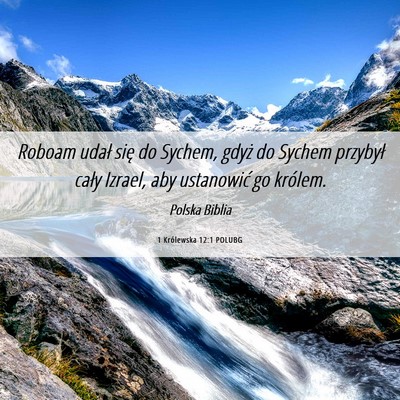 Picture 06 - 1 Królewska 12:1 POLUBG - Roboam udał się do Sychem, gdyż do Sychem - Bible Verse Picture