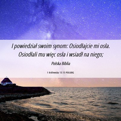 Picture 06 - 1 Królewska 13:13 POLUBG - I powiedział swoim synom: Osiodłajcie mi osła. - Bible Verse Picture