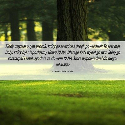 Picture 06 - 1 Królewska 13:26 POLUBG - Kiedy usłyszał o tym prorok, który go - Bible Verse Picture