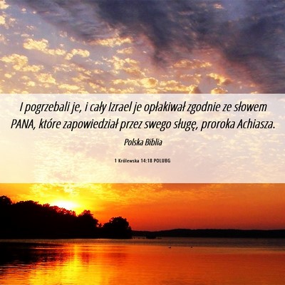 Picture 06 - 1 Królewska 14:18 POLUBG - I pogrzebali je, i cały Izrael je opłakiwał - Bible Verse Picture