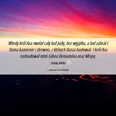 Picture 06 - 1 Królewska 15:22 POLUBG - Wtedy król Asa zwołał cały lud Judy, bez - Bible Verse Picture