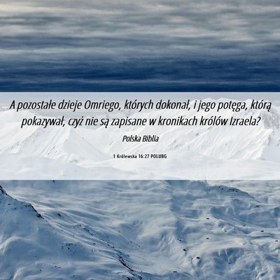 Picture 06 - 1 Królewska 16:27 POLUBG - A pozostałe dzieje Omriego, których dokonał, i - Bible Verse Picture