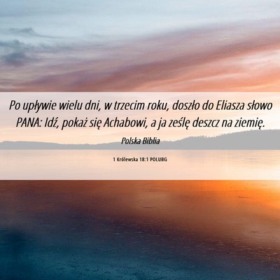 Picture 06 - 1 Królewska 18:1 POLUBG - Po upływie wielu dni, w trzecim roku, doszło do - Bible Verse Picture