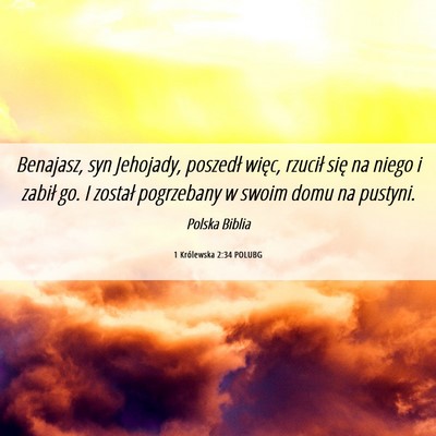 Picture 06 - 1 Królewska 2:34 POLUBG - Benajasz, syn Jehojady, poszedł więc, rzucił - Bible Verse Picture