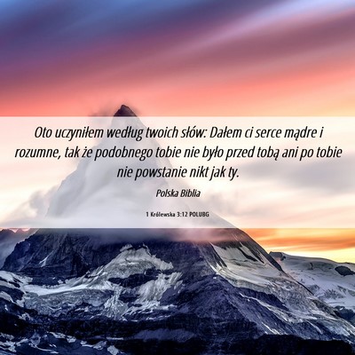 Picture 06 - 1 Królewska 3:12 POLUBG - Oto uczyniłem według twoich słów: Dałem ci - Bible Verse Picture