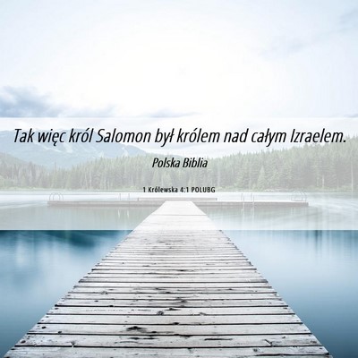 Picture 06 - 1 Królewska 4:1 POLUBG - Tak więc król Salomon był królem nad całym - Bible Verse Picture
