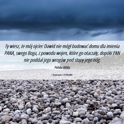 Picture 06 - 1 Królewska 5:3 POLUBG - Ty wiesz, że mój ojciec Dawid nie mógł - Bible Verse Picture