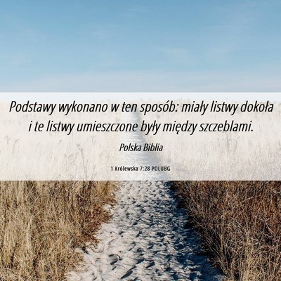 Picture 06 - 1 Królewska 7:28 POLUBG - Podstawy wykonano w ten sposób: miały listwy - Bible Verse Picture