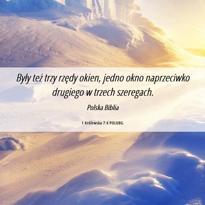 Picture 06 - 1 Królewska 7:4 POLUBG - Były też trzy rzędy okien, jedno okno - Bible Verse Picture