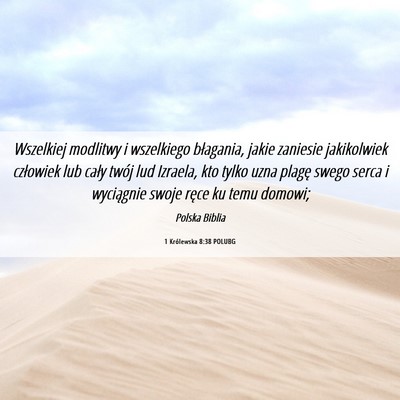 Picture 06 - 1 Królewska 8:38 POLUBG - Wszelkiej modlitwy i wszelkiego błagania, jakie - Bible Verse Picture