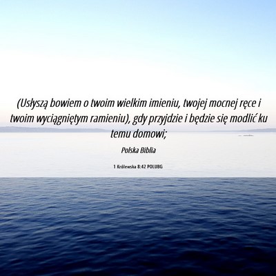 Picture 06 - 1 Królewska 8:42 POLUBG - (Usłyszą bowiem o twoim wielkim imieniu, twojej - Bible Verse Picture