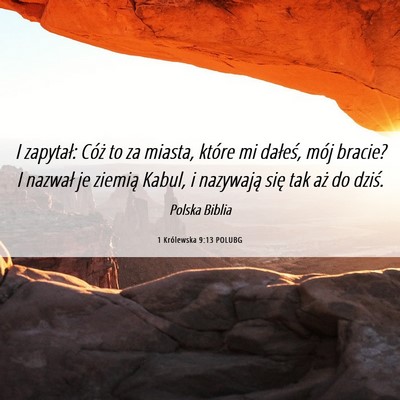 Picture 06 - 1 Królewska 9:13 POLUBG - I zapytał: Cóż to za miasta, które mi - Bible Verse Picture