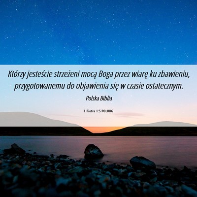 Picture 06 - 1 Piotra 1:5 POLUBG - Którzy jesteście strzeżeni mocą Boga przez - Bible Verse Picture