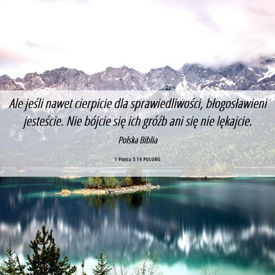 Picture 06 - 1 Piotra 3:14 POLUBG - Ale jeśli nawet cierpicie dla sprawiedliwości, - Bible Verse Picture