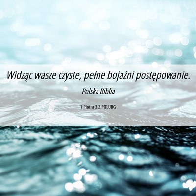 Picture 06 - 1 Piotra 3:2 POLUBG - Widząc wasze czyste, pełne bojaźni - Bible Verse Picture