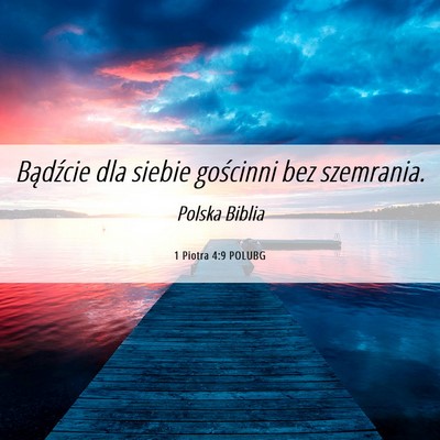 Picture 06 - 1 Piotra 4:9 POLUBG - Bądźcie dla siebie gościnni bez - Bible Verse Picture