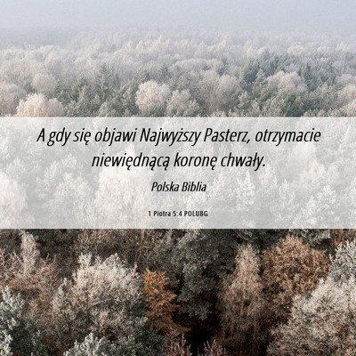 Picture 06 - 1 Piotra 5:4 POLUBG - A gdy się objawi Najwyższy Pasterz, otrzymacie - Bible Verse Picture