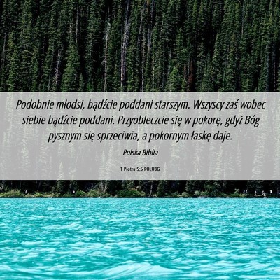 Picture 06 - 1 Piotra 5:5 POLUBG - Podobnie młodsi, bądźcie poddani starszym. - Bible Verse Picture