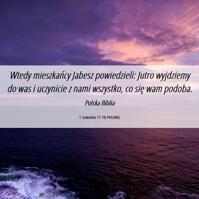 Picture 06 - 1 Samuela 11:10 POLUBG - Wtedy mieszkańcy Jabesz powiedzieli: Jutro - Bible Verse Picture