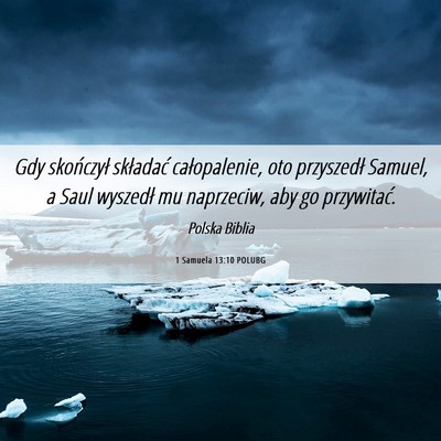 Picture 06 - 1 Samuela 13:10 POLUBG - Gdy skończył składać całopalenie, oto - Bible Verse Picture