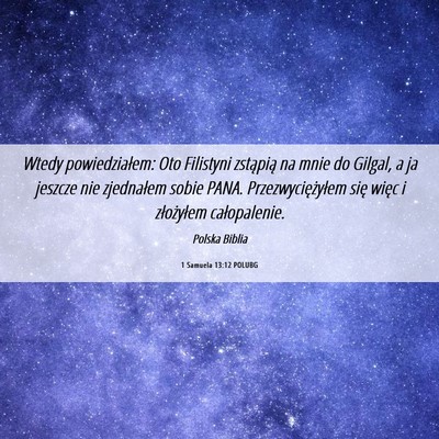 Picture 06 - 1 Samuela 13:12 POLUBG - Wtedy powiedziałem: Oto Filistyni zstąpią na - Bible Verse Picture