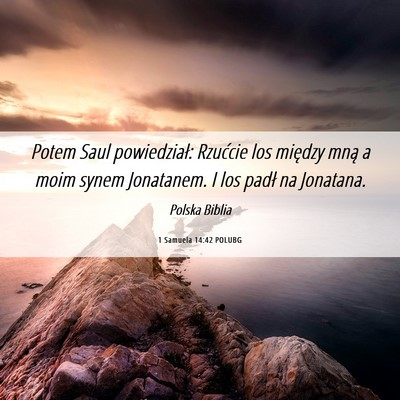 Picture 06 - 1 Samuela 14:42 POLUBG - Potem Saul powiedział: Rzućcie los między mną - Bible Verse Picture