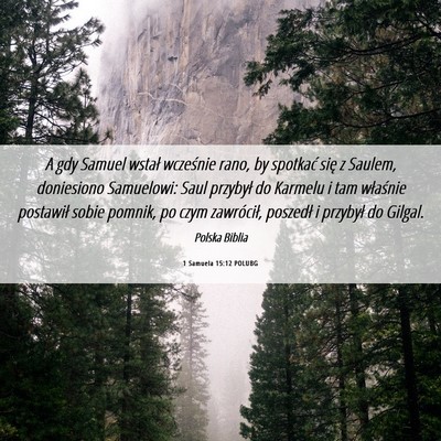 Picture 06 - 1 Samuela 15:12 POLUBG - A gdy Samuel wstał wcześnie rano, by spotkać - Bible Verse Picture