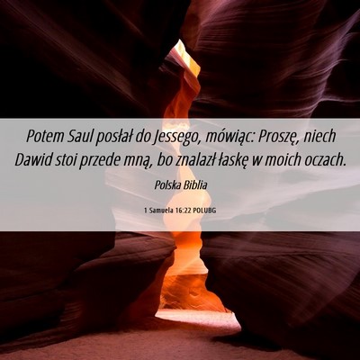 Picture 06 - 1 Samuela 16:22 POLUBG - Potem Saul posłał do Jessego, mówiąc: - Bible Verse Picture